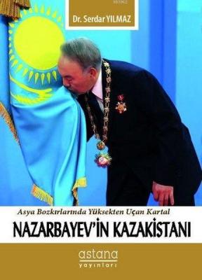 Nazarbayev'in Kazakistanı Serdar Yılmaz