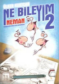 Ne Bileyim-2 Neman Ülker Kurtcan