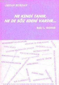 Ne Kendi Tanır Ne de Söz Edeni Vardır
