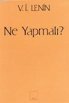 Ne Yapmalı? Vladimir İlyiç Lenin