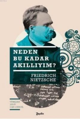 Neden Bu Kadar Akıllıyım Friedrich Wilhelm Nietzsche