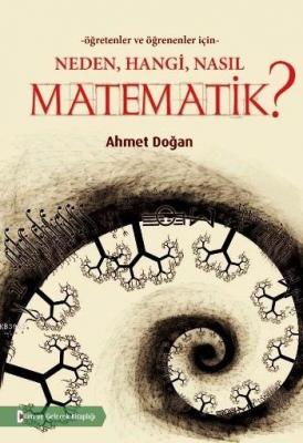 Neden, Hangi, Nasıl, Matematik? Ahmet Doğan