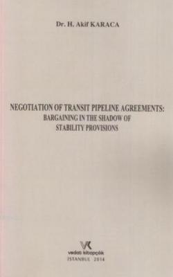Negotiation Of Transit Pipeline Agreements Hüseyin Akif Karaca