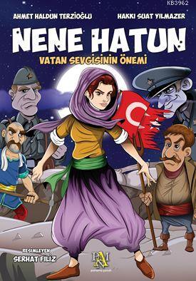Nene Hatun : Vatan Sevgisinin Önemi