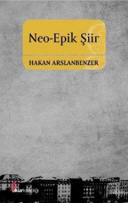 Neo-Epik Şiir Hakan Arslanbenzer