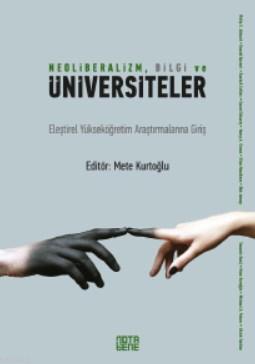 Neoliberalizm, Bilgi ve Üniversiteler Mete Kurtoğlu