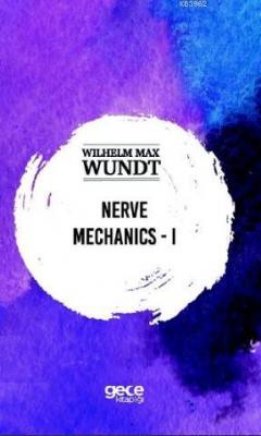 Nerve Mechanics - i Wilhelm Max Wundt