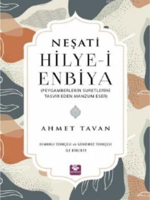 Neşati Hilye-i Enbiya Peygamberlerin Suretlerini Tasvir Eden Manzum Eser