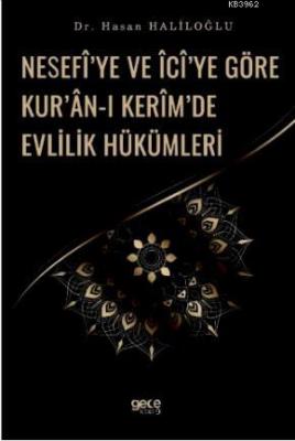 Nesefi'ye ve İci'ye Göre Kur'an - ı Kerim'de Evlilik Hükümleri