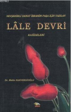Neşehirli Damat İbrahim Paşa'ya Sunulan Lale Devri Kasideleri