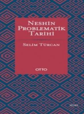 Neshin Problematik Tarihi (Ciltli)