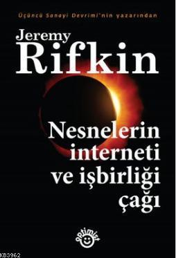 Nesnelerin İnterneti ve İşbirliği Çağı Jeremy Rifkin