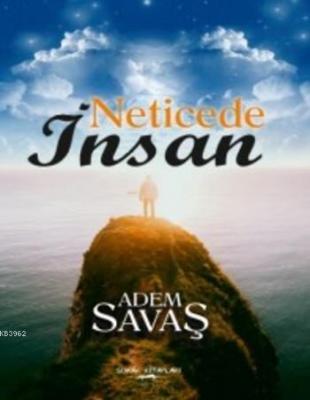 Neticede İnsan