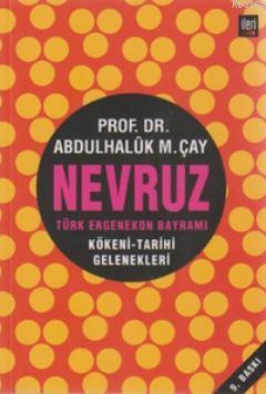 Nevruz - Türk Ergenekon Bayramı Abdülhaluk M. Çay