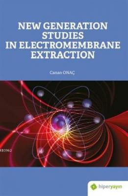 New Generation Studies In Electromembrane Extraction Canan Onaç