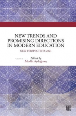 New Trends and Promising Directions in Modern Education Mevlüt Aydoğmu