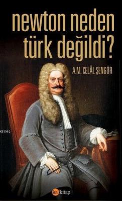 Newton Neden Türk Değildi? Ali Mehmet Celâl Şengör