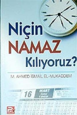 Niçin Namaz Kılıyoruz? İsmail Mukaddem