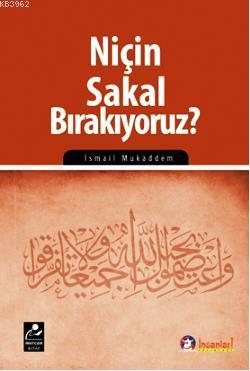 Niçin Sakal Bırakıyoruz? İsmail Mukaddem