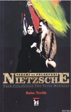 Nietzsche - Yaşamı ve Felsefesi Baha Tevfik