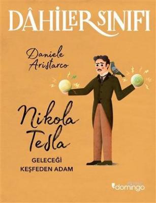 Nikola Tesla Geleceği Keşfeden Adam - Dahiler Sınıfı Daniele Aristarco
