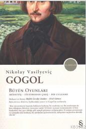 Nikolay Vasilyeviç Gogol Bütün Oyunları Nikolay Vasilyeviç Gogol