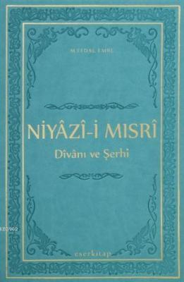 Niyazi-i Mısri Divanı ve Şerhi
