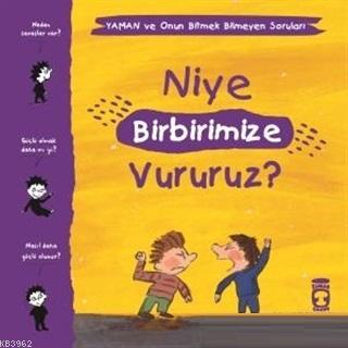 Niye Birbirimize Vururuz? - Yaman ve Onun Bitmek Bilmeyen Soruları - ön kapak Niye Birbirimize Vur