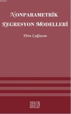 Nonparametrik Regresyon Modelleri Ebru Çağlayan
