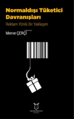 Normaldışı Tüketici Davranışları Reklam Yönlü Bir Yaklaşım