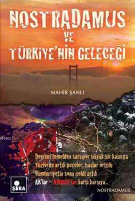 Nostradamus ve Türkiye'nin Geleceği Mahir Şanlı