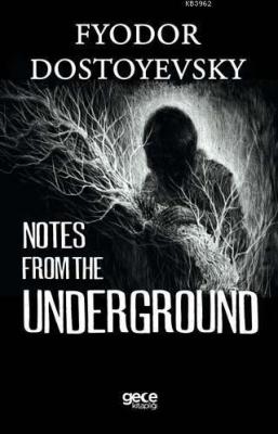 Notes from the Underground Fyodor Dostoyevski