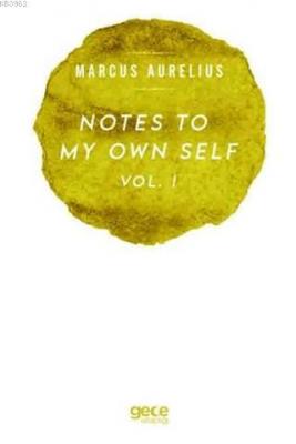 Notes To My Own Self Vol.1 Marcus Aurelius