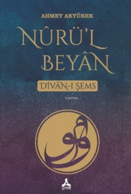 Nurü'l Beyan Divan-ı Şems Ahmet Akyürek