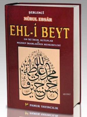 Nurul Ebsar Ehl-i Beyt (Tasavvuf-022-Büyük Boy-Ciltli) Şeblenci