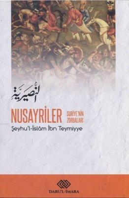 Nusayriler - Suriye'nin Zorbaları Şeyhül İslam İbn Teymiyye
