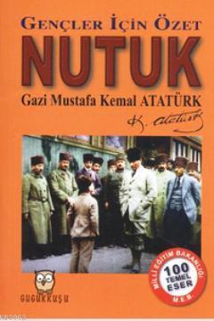 Nutuk - Gençler İçin Özet Mustafa Kemal Atatürk