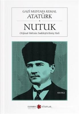 Nutuk (Orijinal Metnin Sadeleştirilmiş Hali) Mustafa Kemal Atatürk