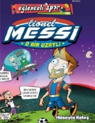 O Bir Uzaylı: Lionel Messi Hüseyin Keleş
