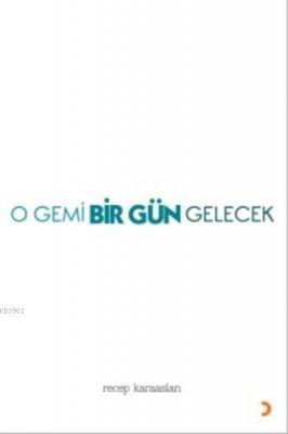 O Gemi Bir Gün Gelecek