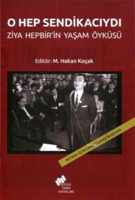 O Hep Sendikacıydı