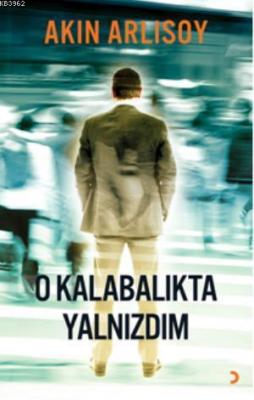 O Kalabalıkta   Yalnızdım