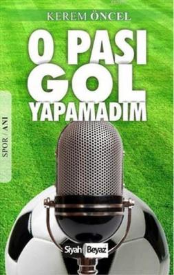 O Pası Gol Yapamadım