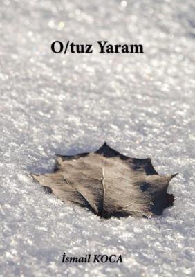 O-Tuz Yaram İsmail Koca