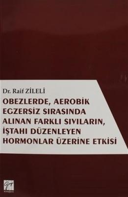 Obezlerde, Aerobik Egzersiz Sırasında Alınan Farklı Sıvıların, İştahı Düzenleyen Hormonlar Üzerinde
