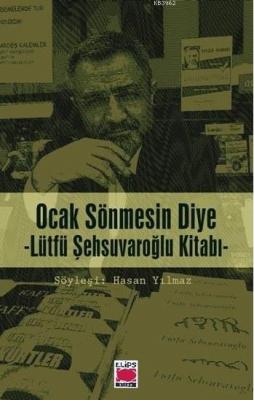 Ocak Sönmesin Diye Lütfü Şehsuvaroğlu