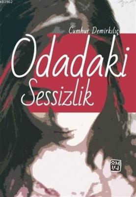 Odadaki Sessizlik Cumhur Demirkılıç