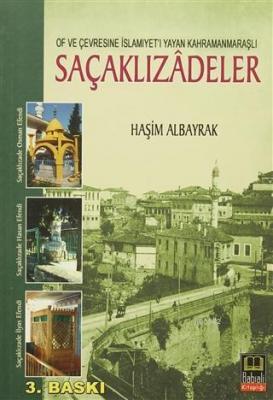 Of ve Çevresine İslamiyeti Yayan Kahramanmaraşlı Saçaklızadeler
