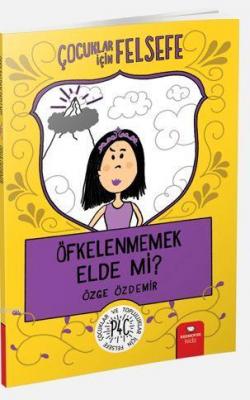 Öfkelenmemek Elde Mi?
