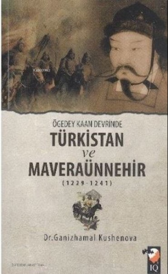 Ögedey Kaan Devrinde Türkistan ve Maveraünnehir (1229-1241) Ganizhamal